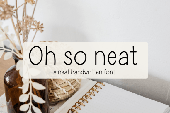 Oh so Neat: The Handwritten Font for Authentic Design